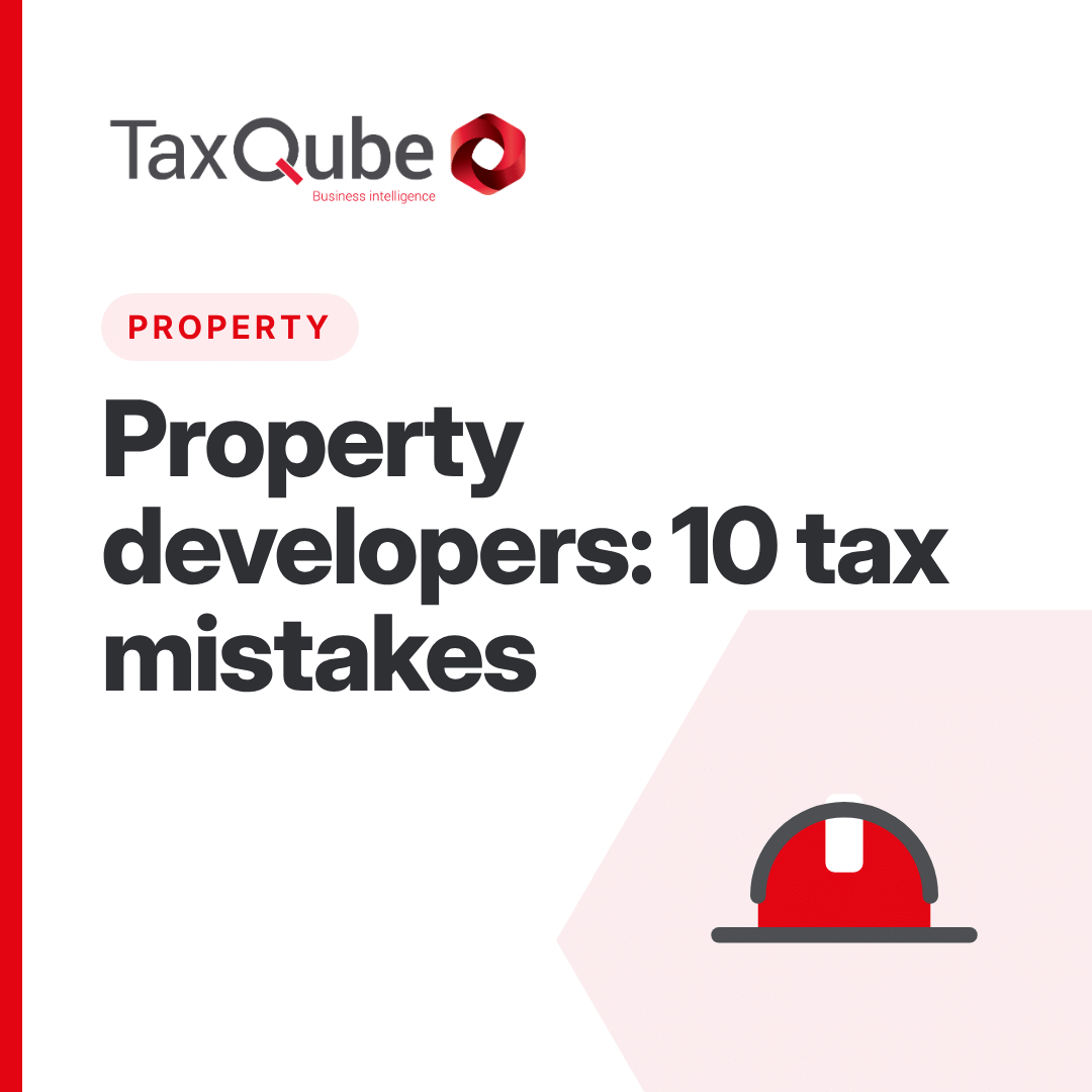 Tax Planning for Property Developers (10 common mistakes)